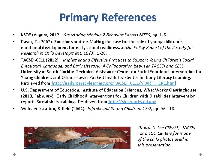 Primary References • • • KSDE (August, 2012). Structuring Module 2 Behavior Kansas MTSS,