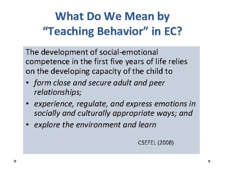 What Do We Mean by “Teaching Behavior” in EC? The development of social-emotional competence