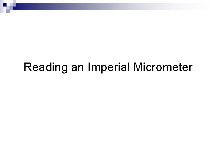 Reading an Imperial Micrometer 