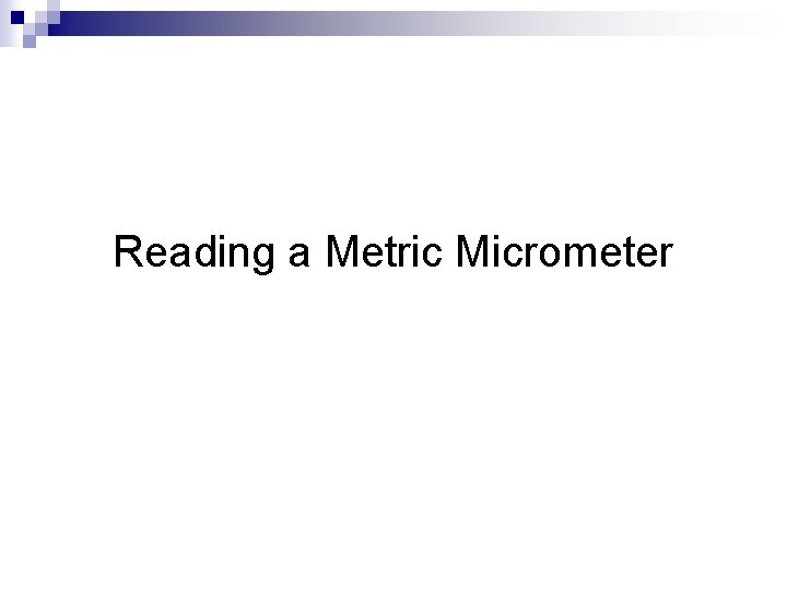 Reading a Metric Micrometer 