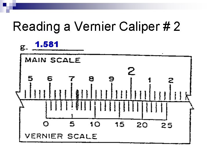 Reading a Vernier Caliper # 2 1. 581 