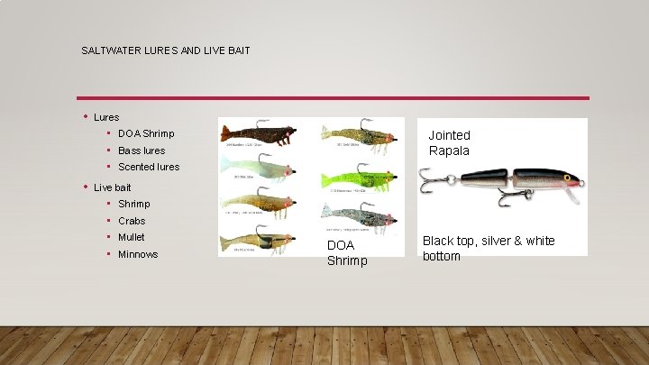 SALTWATER LURES AND LIVE BAIT • Lures • • DOA Shrimp Jointed Rapala Bass