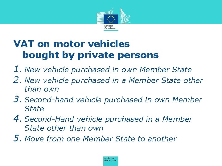 VAT on motor vehicles bought by private persons 1. New vehicle purchased in own