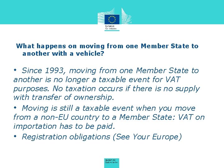 What happens on moving from one Member State to another with a vehicle? •