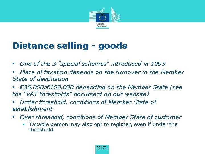 Distance selling - goods • One of the 3 "special schemes" introduced in 1993