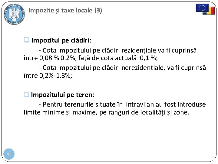 Impozite şi taxe locale (3) Impozitul pe clădiri: - Cota impozitului pe clădiri rezidențiale