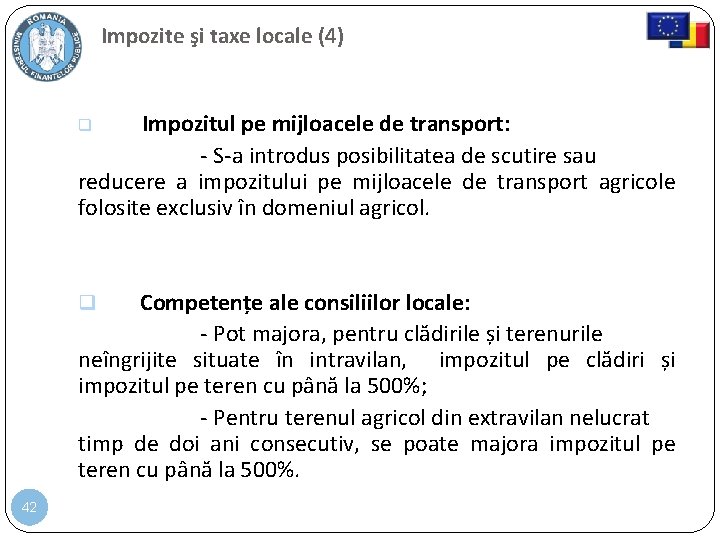 Impozite şi taxe locale (4) Impozitul pe mijloacele de transport: - S-a introdus posibilitatea