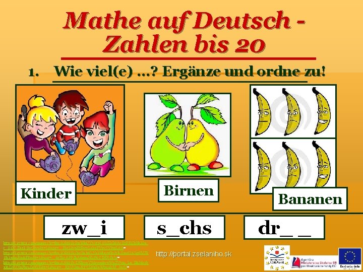 Mathe auf Deutsch Zahlen bis 20 1. Wie viel(e). . . ? Ergänze und