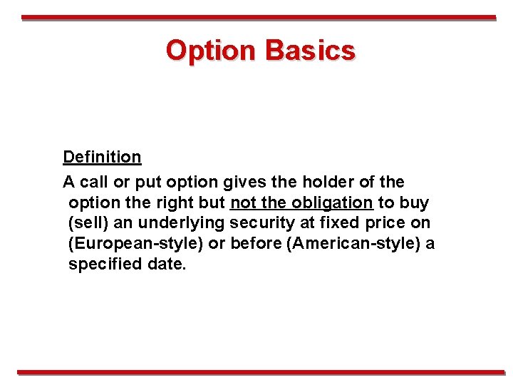 Introduction to Options Mario Cerrato Option Basics Definition