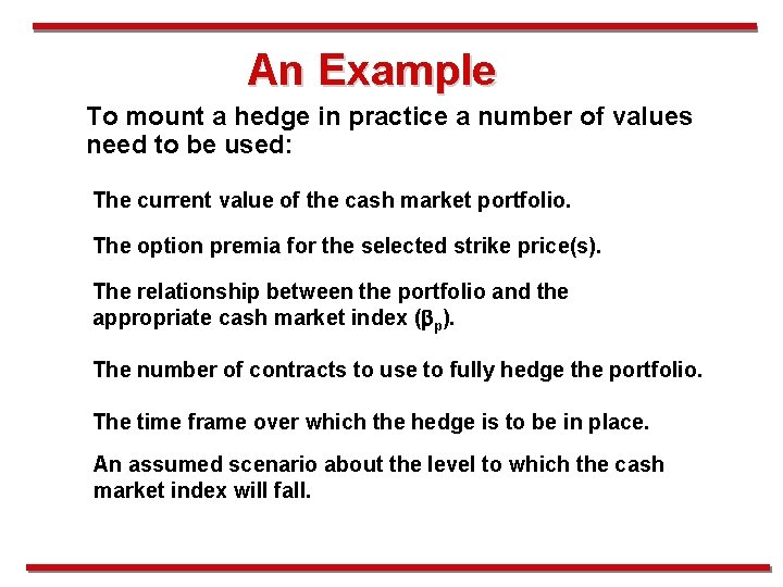 An Example To mount a hedge in practice a number of values need to