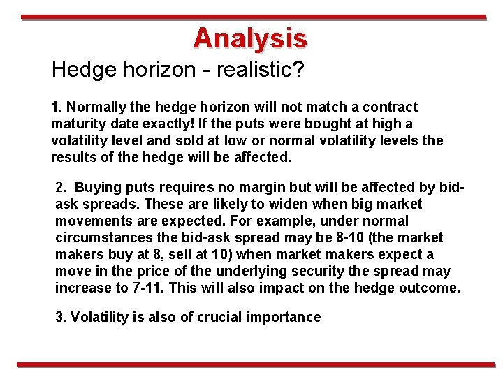 Analysis Hedge horizon - realistic? 1. Normally the hedge horizon will not match a