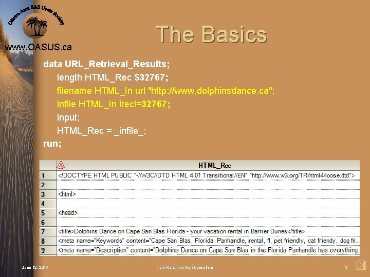 www. OASUS. ca The Basics data URL_Retrieval_Results; length HTML_Rec $32767; filename HTML_In url "http: