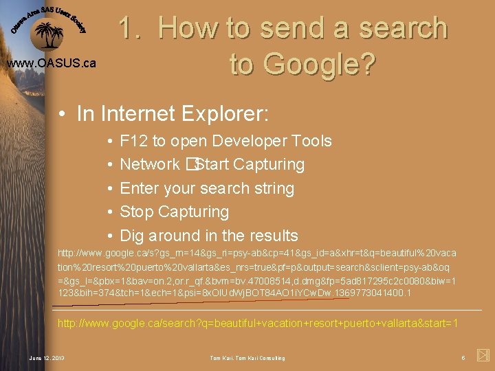 1. How to send a search to Google? www. OASUS. ca • In Internet