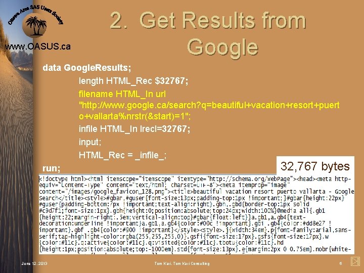 www. OASUS. ca 2. Get Results from Google data Google. Results; length HTML_Rec $32767;