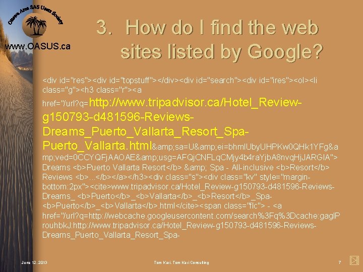 www. OASUS. ca 3. How do I find the web sites listed by Google?