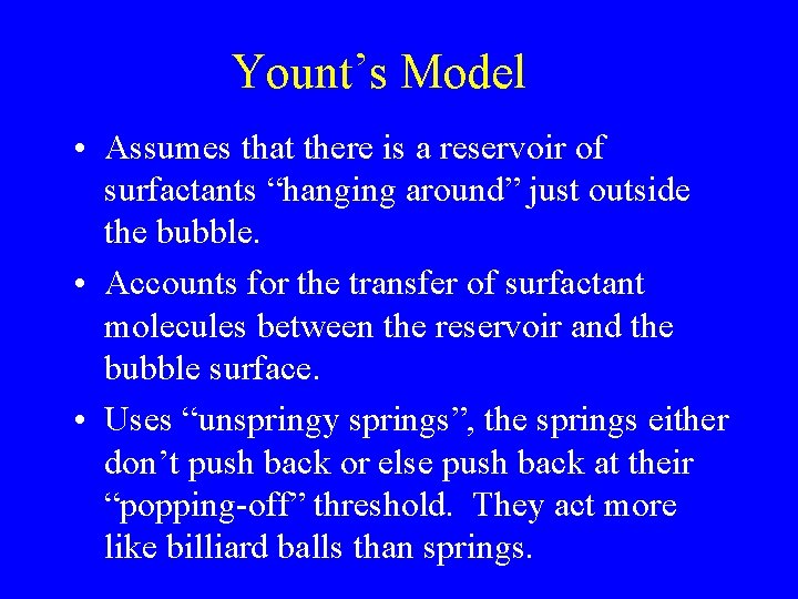 Yount’s Model • Assumes that there is a reservoir of surfactants “hanging around” just