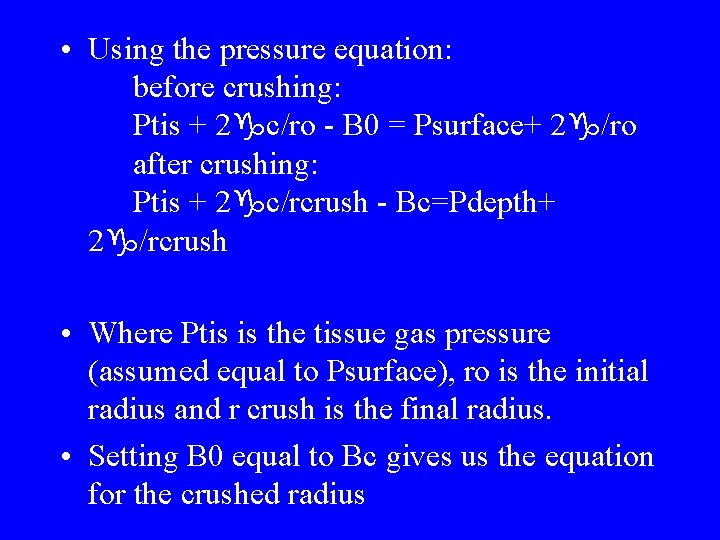  • Using the pressure equation: before crushing: Ptis + 2 c/ro - B
