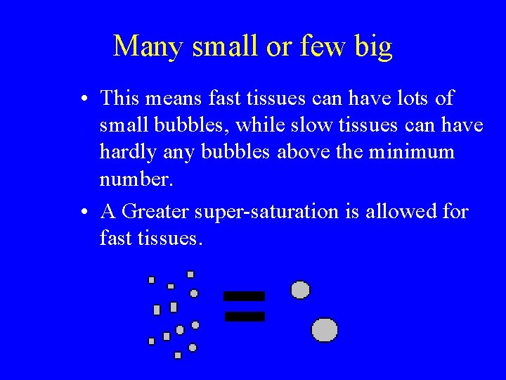 Many small or few big • This means fast tissues can have lots of