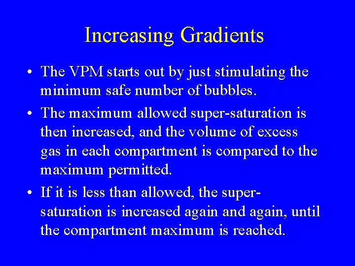 Increasing Gradients • The VPM starts out by just stimulating the minimum safe number
