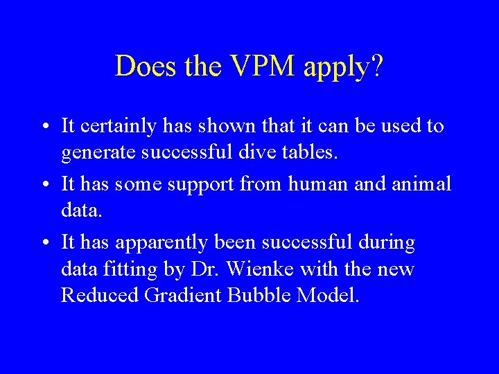 Does the VPM apply? • It certainly has shown that it can be used