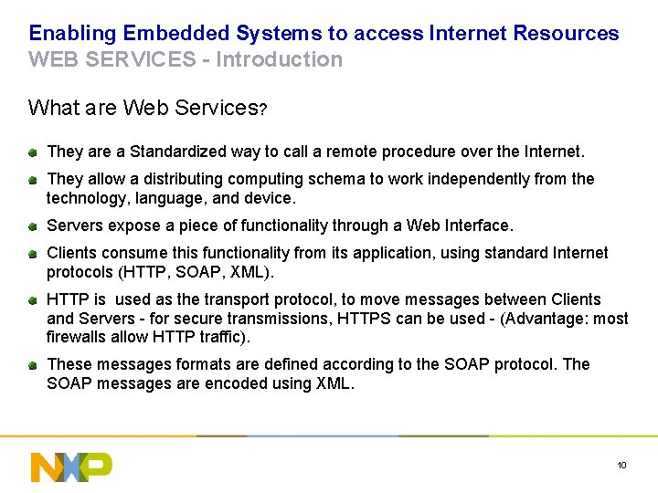 Enabling Embedded Systems to access Internet Resources WEB SERVICES - Introduction What are Web