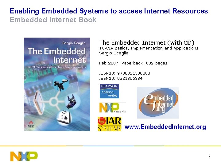 Enabling Embedded Systems to access Internet Resources Embedded Internet Book www. Embedded. Internet. org