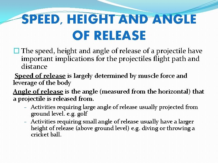 SPEED, HEIGHT AND ANGLE OF RELEASE � The speed, height and angle of release