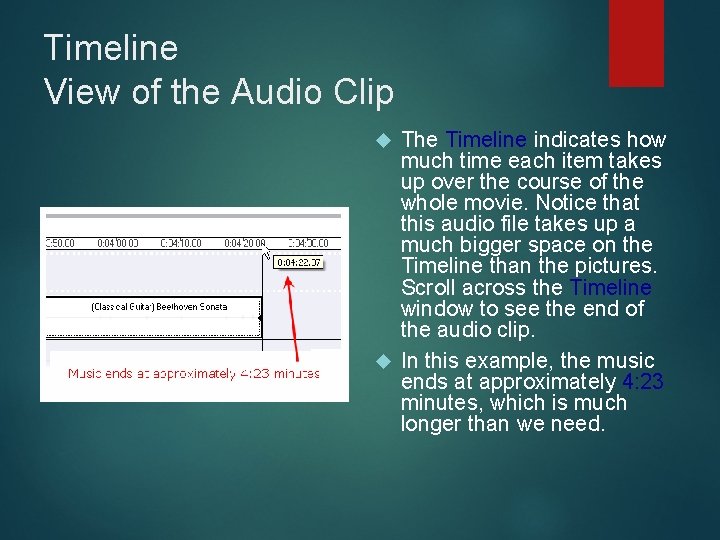 Timeline View of the Audio Clip The Timeline indicates how much time each item
