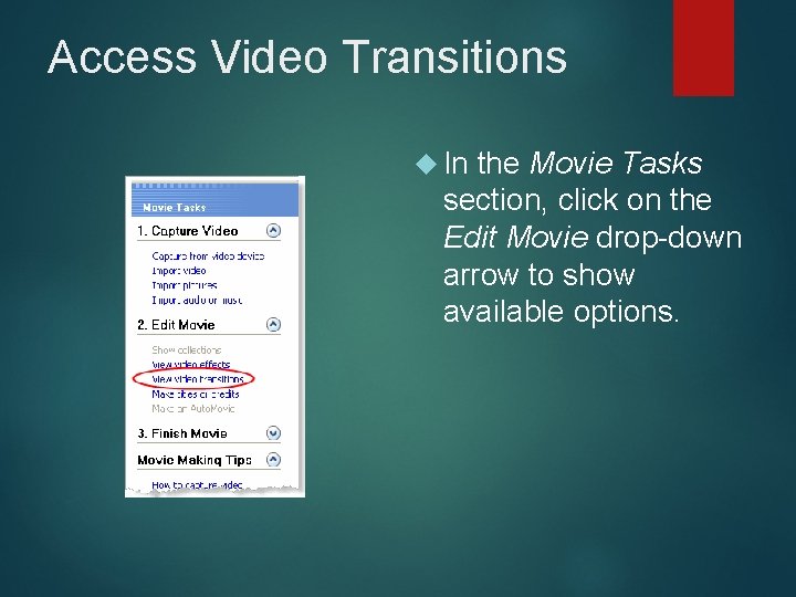 Access Video Transitions In the Movie Tasks section, click on the Edit Movie drop-down