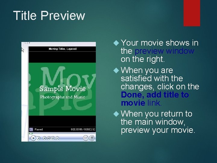 Title Preview Your movie shows in the preview window on the right. When you