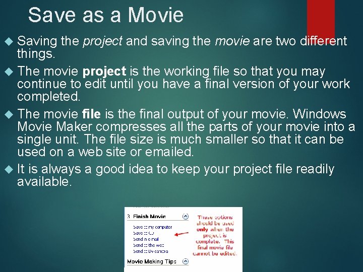 Save as a Movie Saving the project and saving the movie are two different