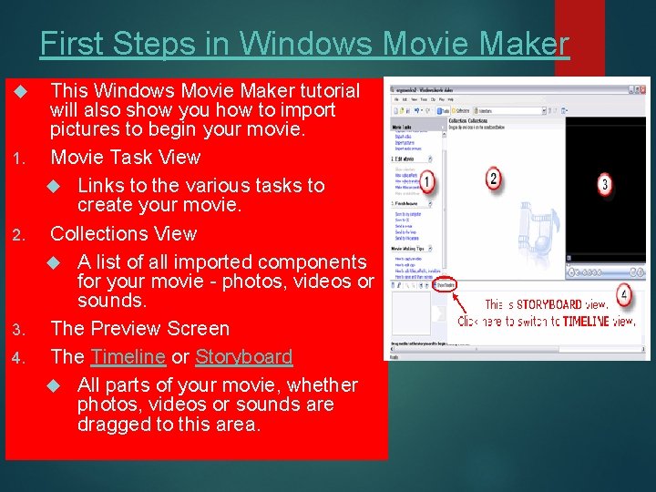 First Steps in Windows Movie Maker 1. 2. 3. 4. This Windows Movie Maker