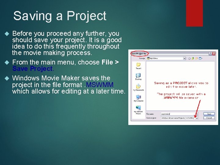 Saving a Project Before you proceed any further, you should save your project. It