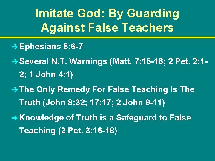 Imitate God: By Guarding Against False Teachers è Ephesians è Several 5: 6 -7