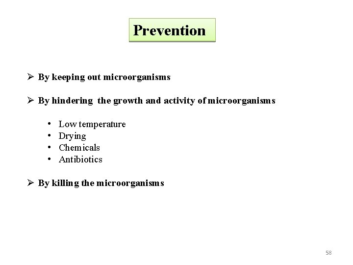 Prevention Ø By keeping out microorganisms Ø By hindering the growth and activity of