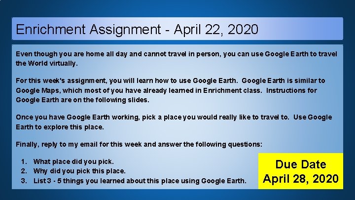 Enrichment Assignment - April 22, 2020 Even though you are home all day and