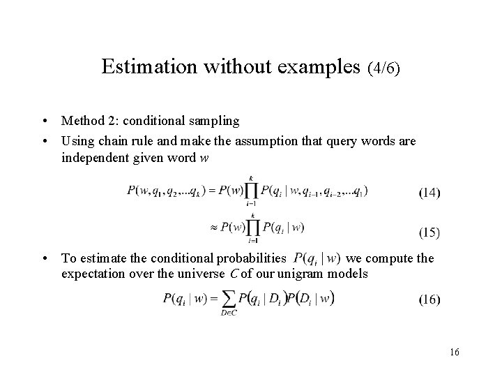 Estimation without examples (4/6) • Method 2: conditional sampling • Using chain rule and