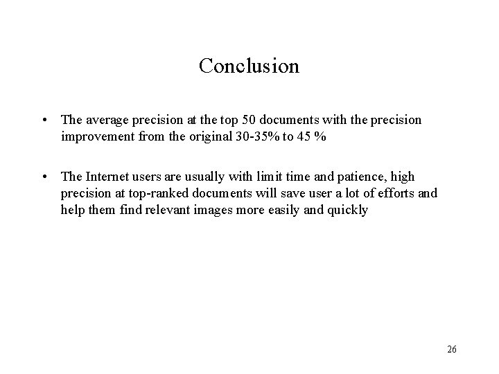 Conclusion • The average precision at the top 50 documents with the precision improvement