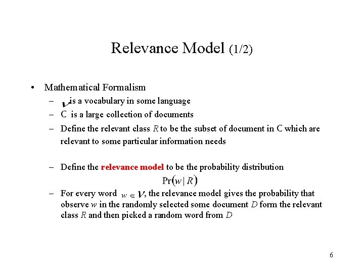 Relevance Model (1/2) • Mathematical Formalism – is a vocabulary in some language –