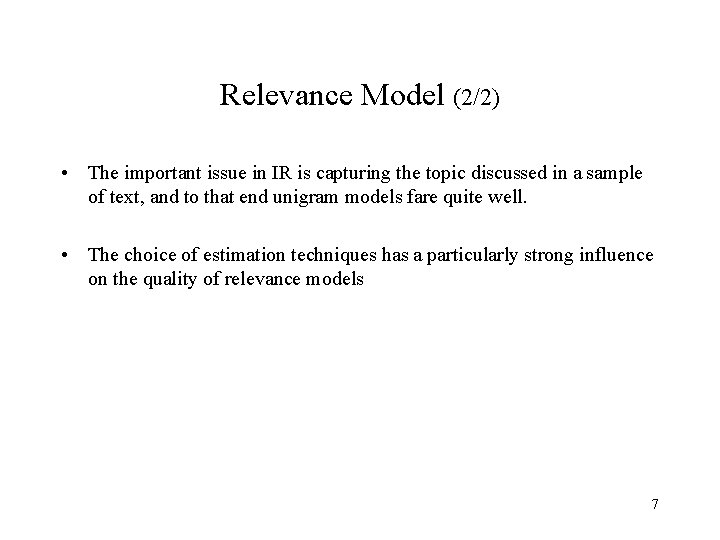 Relevance Model (2/2) • The important issue in IR is capturing the topic discussed
