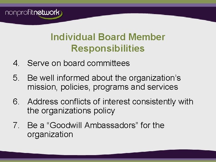 Individual Board Member Responsibilities 4. Serve on board committees 5. Be well informed about