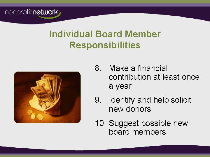 Individual Board Member Responsibilities 8. Make a financial contribution at least once a year