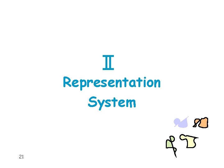 Representation System 21 