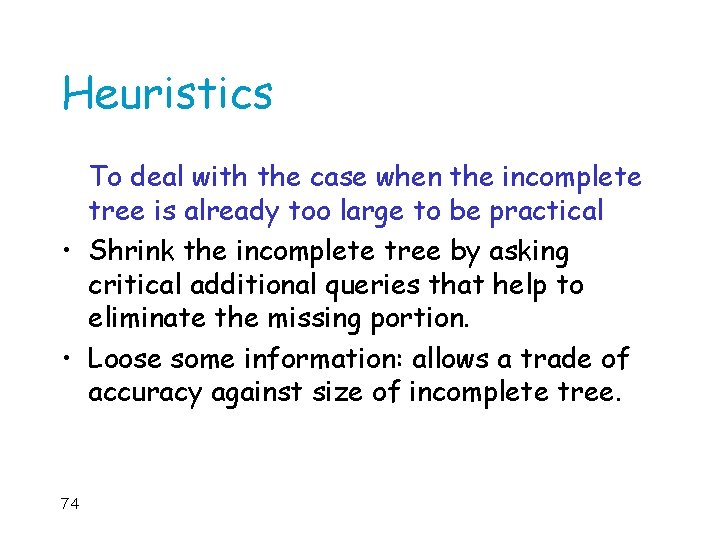 Heuristics To deal with the case when the incomplete tree is already too large