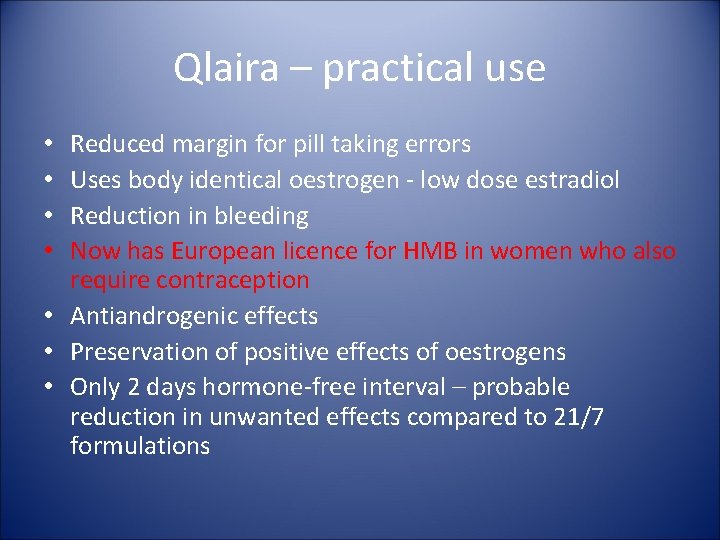Qlaira – practical use Reduced margin for pill taking errors Uses body identical oestrogen