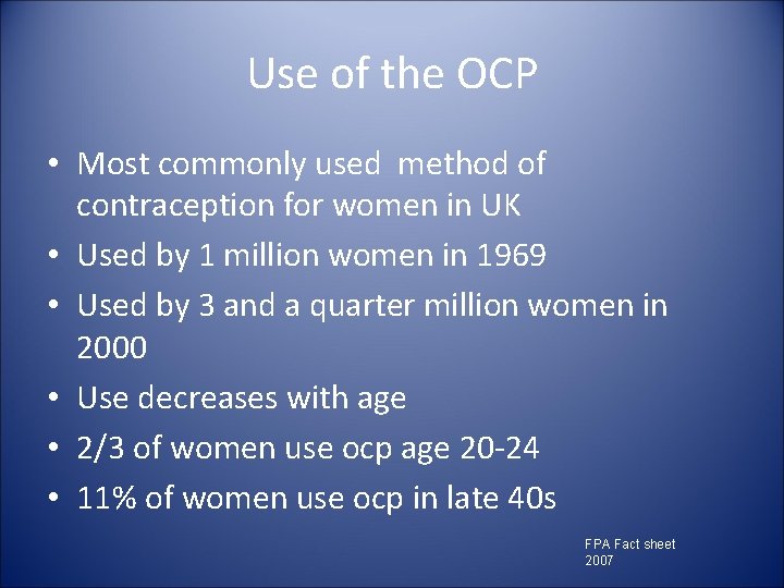 Use of the OCP • Most commonly used method of contraception for women in