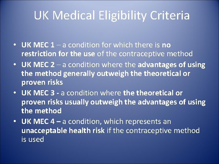 UK Medical Eligibility Criteria • UK MEC 1 – a condition for which there