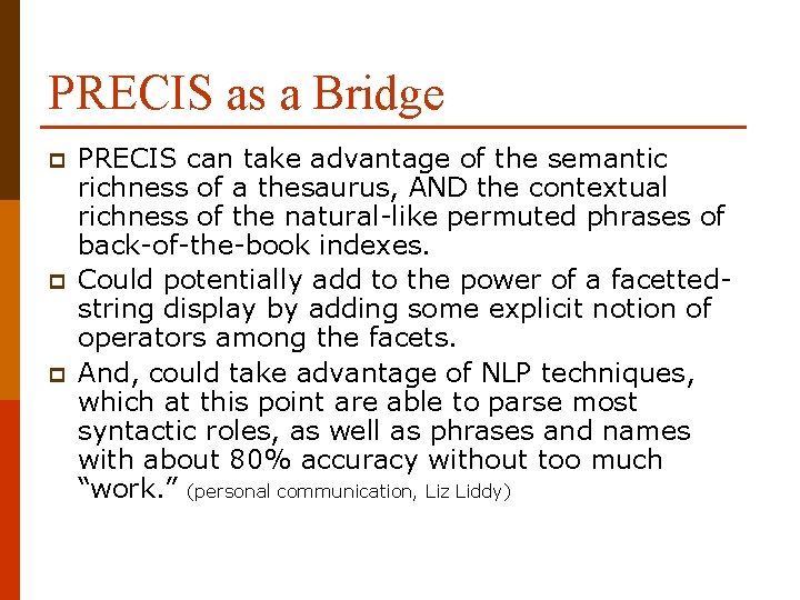 PRECIS as a Bridge p p p PRECIS can take advantage of the semantic