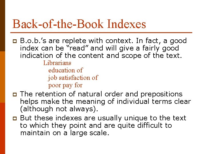 Back-of-the-Book Indexes p p p B. o. b. ’s are replete with context. In