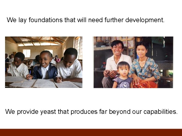 We lay foundations that will need further development. We provide yeast that produces far